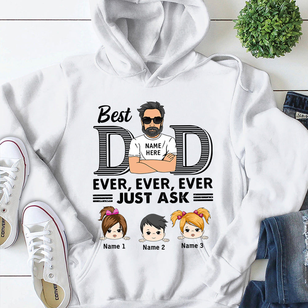 Best Dad Ever Ever Ever Just Ask Personalized Shirts Vr2