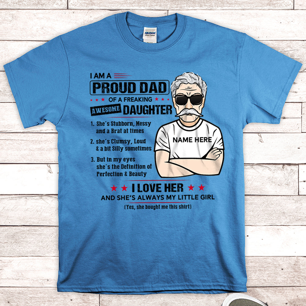 Custom I Am A Proud Dad Of A Freaking Awesome Daughter Shirt, Gift From Daughter For Dad