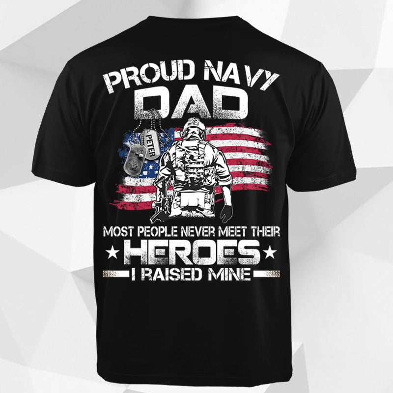 Personalized Sailor's Name & Family Member |Proud Navy Mom, Grandpa, Grandma... Dad Most People Never Meet Their Heroes I Raised Mine Us. Navy K1702