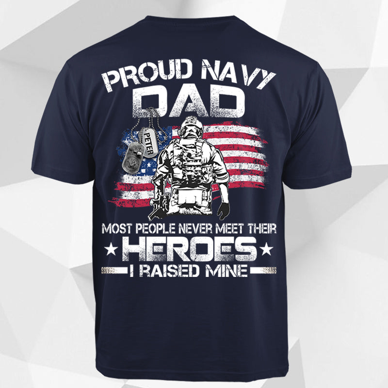 Personalized Sailor's Name & Family Member |Proud Navy Mom, Grandpa, Grandma... Dad Most People Never Meet Their Heroes I Raised Mine Us. Navy K1702