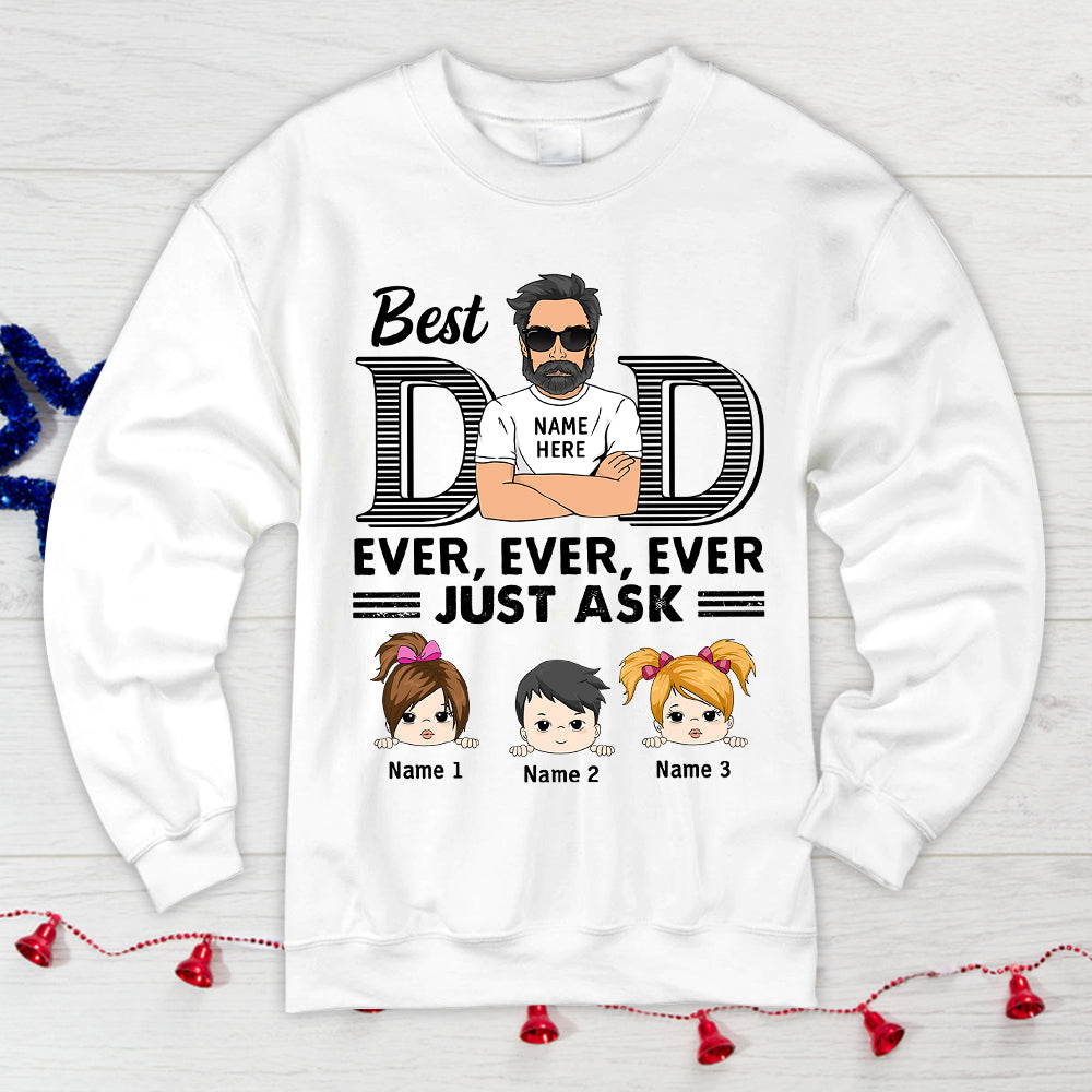Best Dad Ever Ever Ever Just Ask Personalized Shirts Vr2
