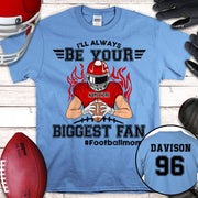 I'll Always Be Your Biggest Fan Shirt, Biggest Fan Football Personalized Shirts