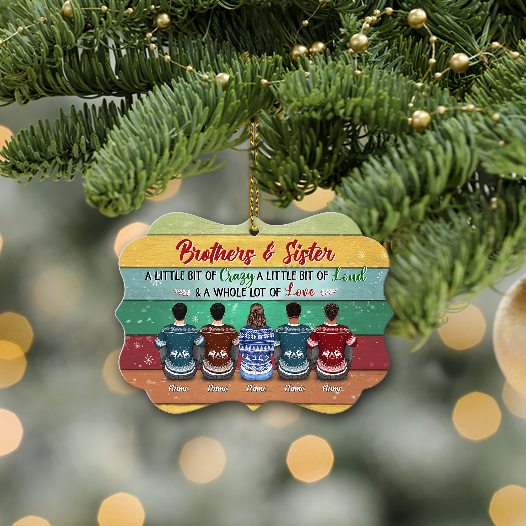 Brothers & Sisters A Little Bit Of Crazy, A Little Bit Of Loud Personalized Ornament, TRNA