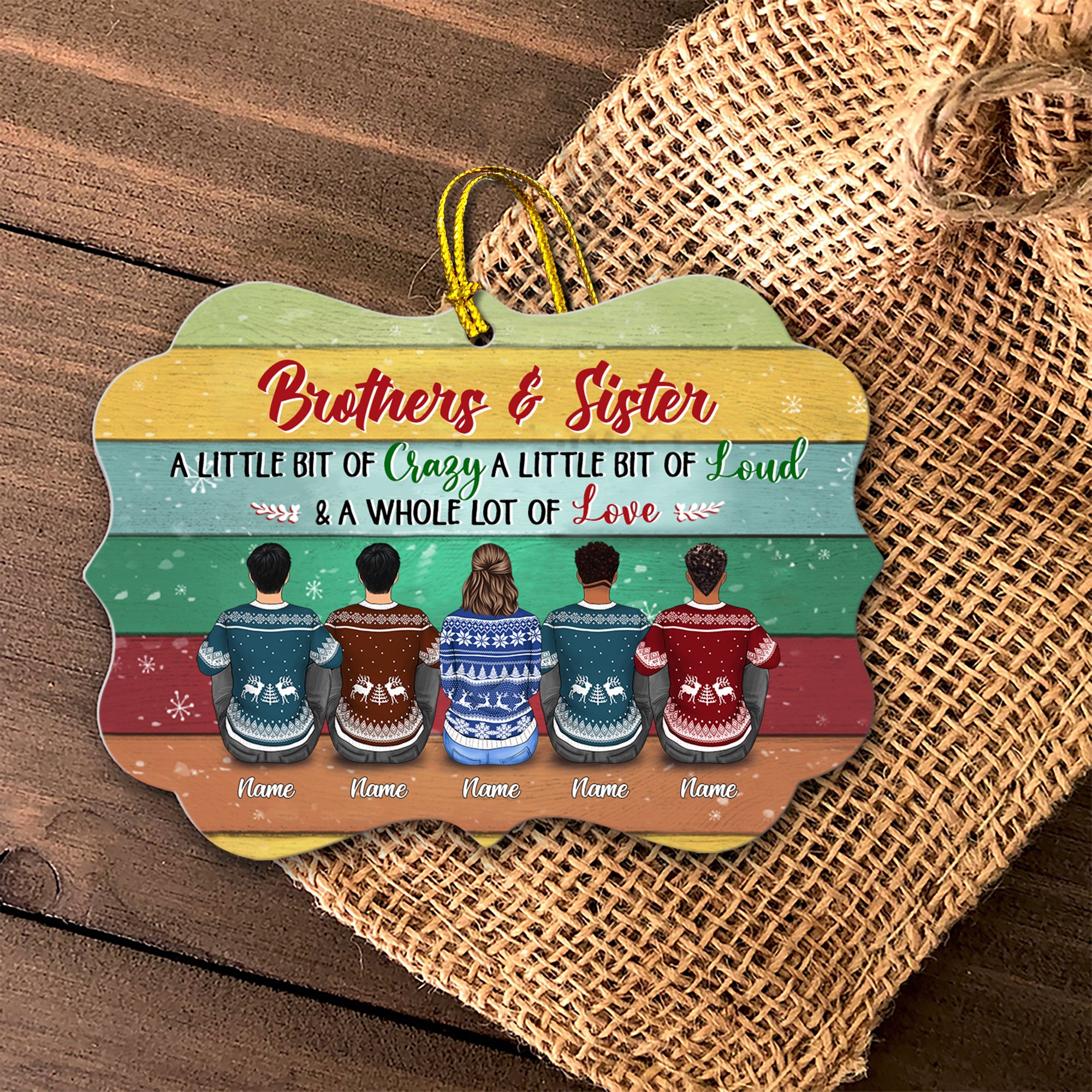 Brothers & Sisters A Little Bit Of Crazy, A Little Bit Of Loud Personalized Ornament, TRNA