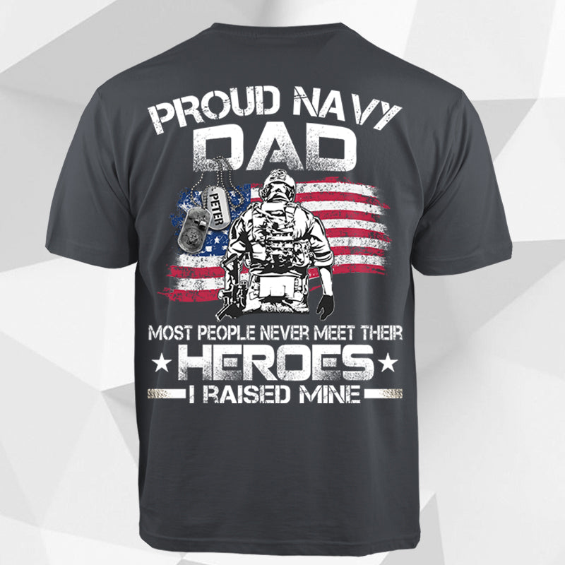 Personalized Sailor's Name & Family Member |Proud Navy Mom, Grandpa, Grandma... Dad Most People Never Meet Their Heroes I Raised Mine Us. Navy K1702