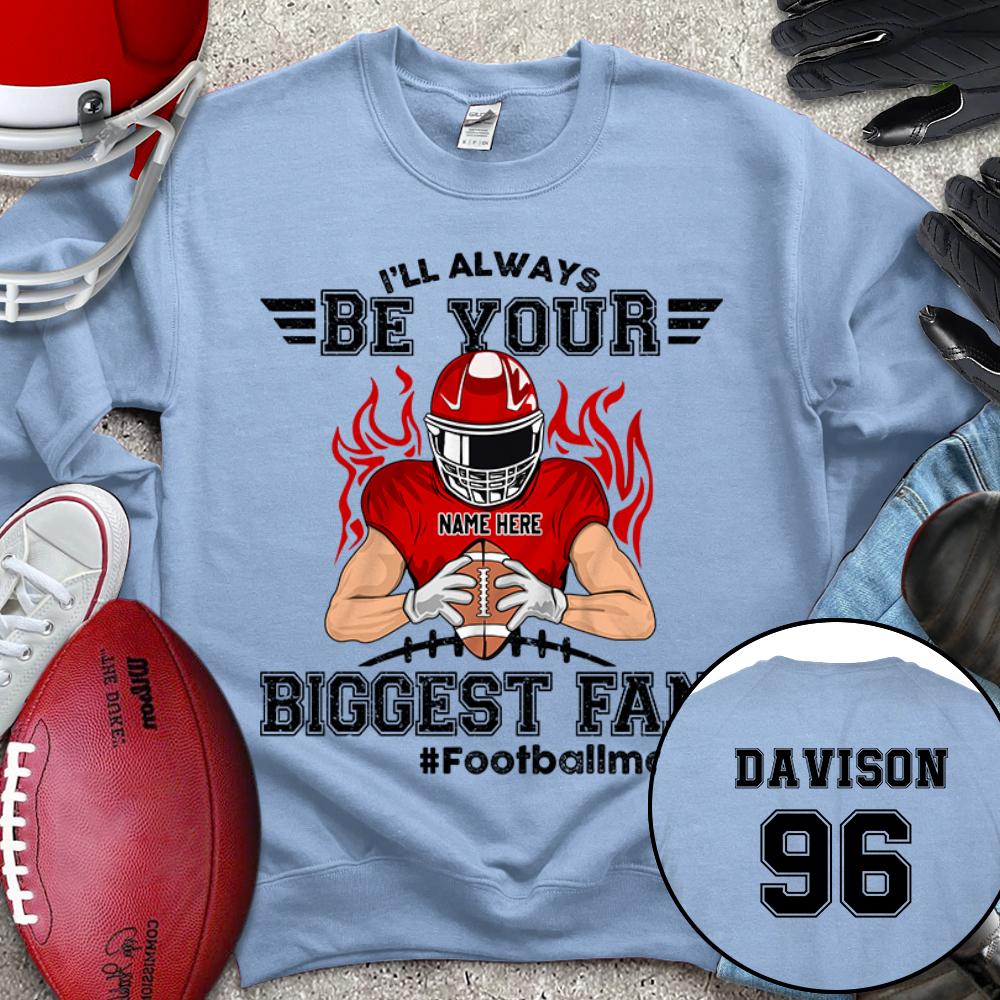 I'll Always Be Your Biggest Fan Shirt, Biggest Fan Football Personalized Shirts