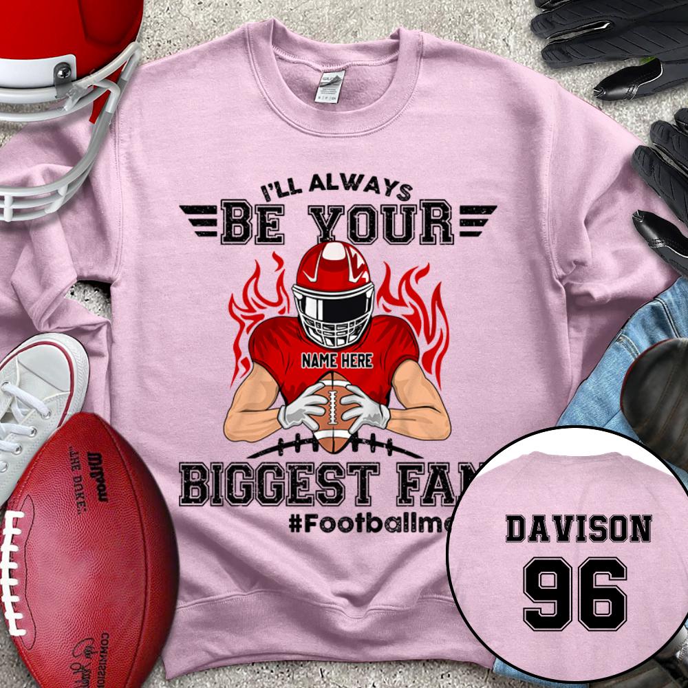 I'll Always Be Your Biggest Fan Shirt, Biggest Fan Football Personalized Shirts