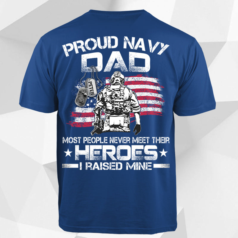 Personalized Sailor's Name & Family Member |Proud Navy Mom, Grandpa, Grandma... Dad Most People Never Meet Their Heroes I Raised Mine Us. Navy K1702