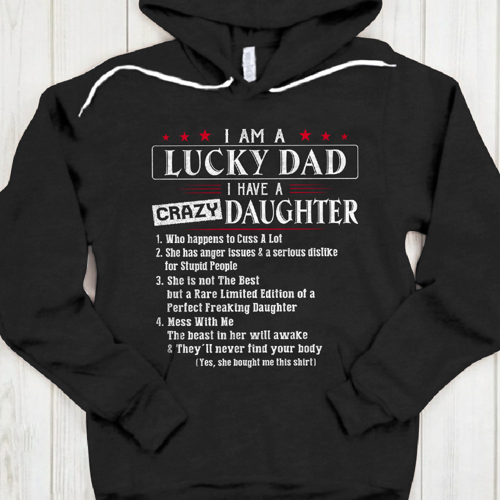 Daughter Dad I Am A Lucky Dad I Have A Crazy Daughter