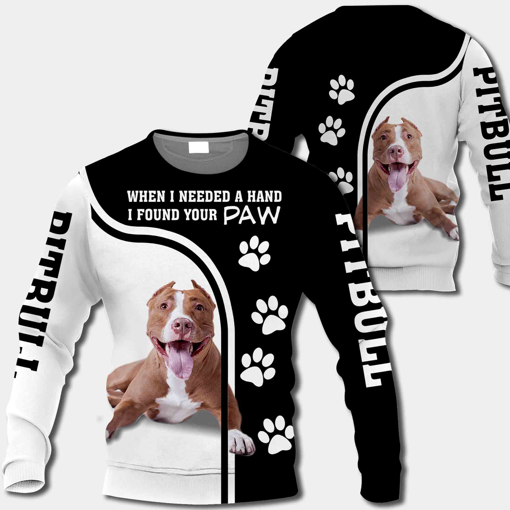 Pitbull When I Needed A Hand I Found Your Paw All Over Print Shirt