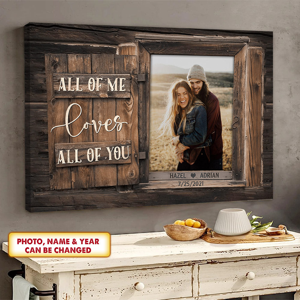 Custom Canvas Prints Personalized Photo Gifts All Of Me Loves All Of You