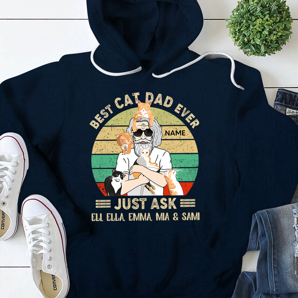 Personalized Man With Cat, Best Cat Dad Ever Just Ask...Vr4, Father's Day Shirts, Gift For Cat Lovers