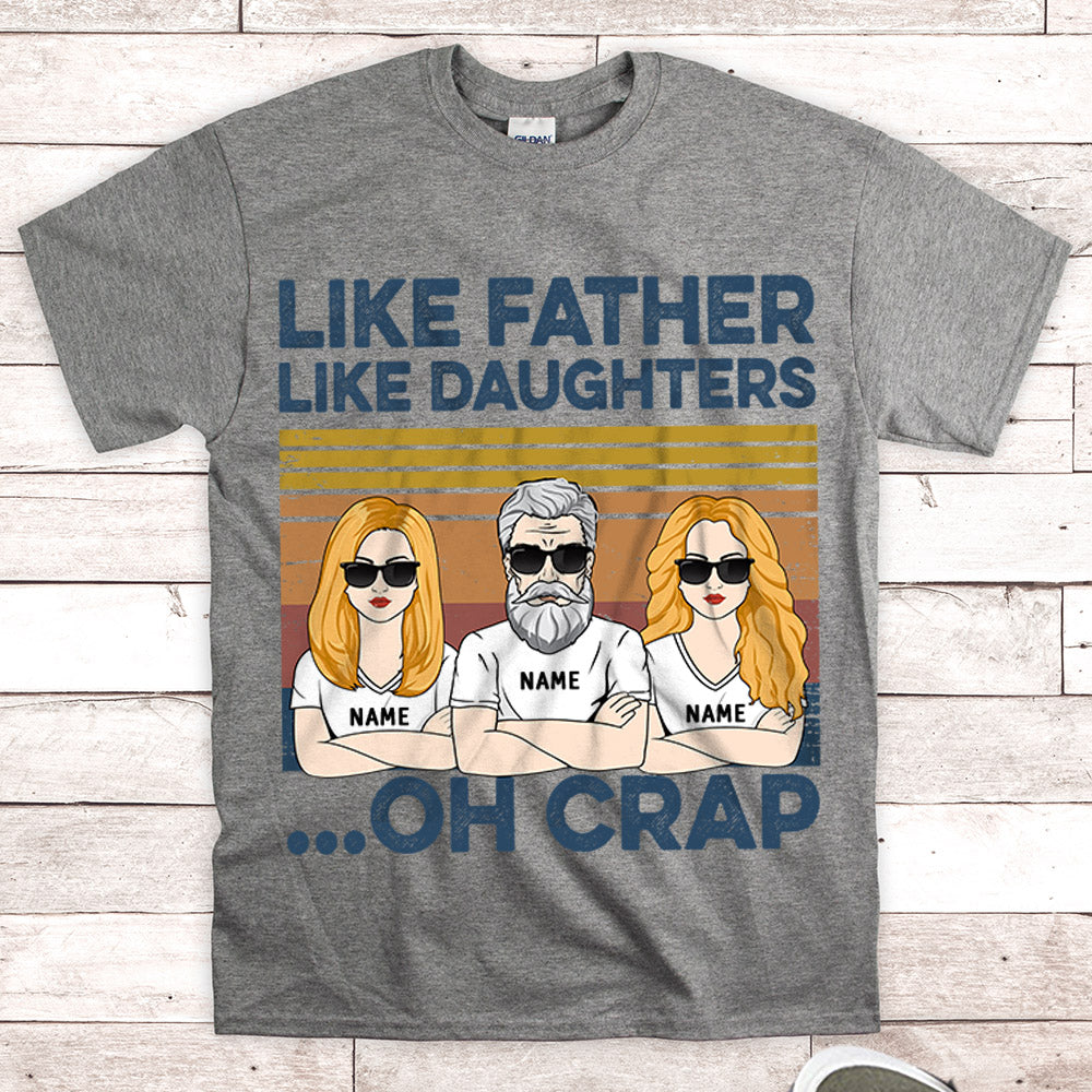 Like Father Like Daughters... Oh Crap Personalized Shirts, Gift For Dad From Daughter, Name & Character Can Be Changed