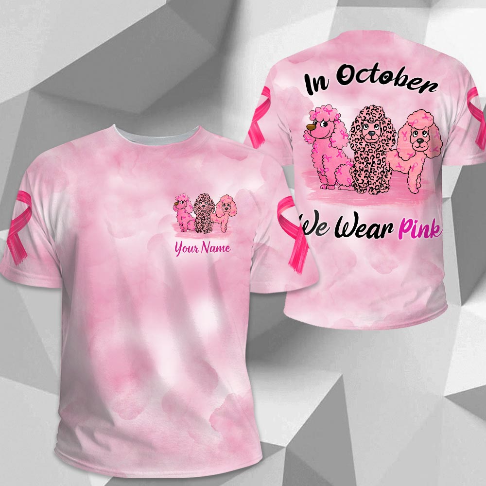 Poodle Vr2, In October We Wear Pink, Breast Cancer Awareness Personalized All Over Print Shirt
