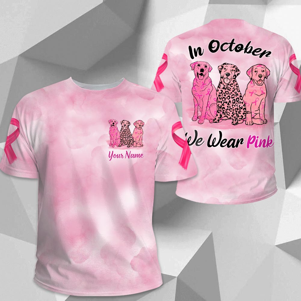 Labrador Retriever Vr2 In October We Wear Pink, Breast Cancer Awareness Personalized All Over Print Shirt