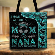 I Have Two Titles Mom And Nana And I Rock Them Both Blink Printed Personalized Tote Bag For Grandma, Nana, Gigi